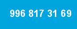 996 817 31 69